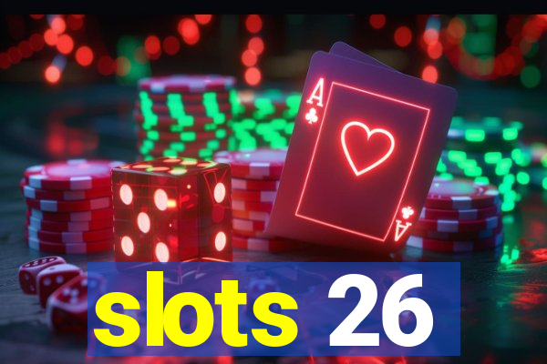 slots 26